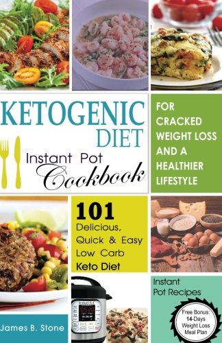 Beispielbild fr Ketogenic Diet Instant Pot Cookbook For Cracked Weight Loss And A Healthier life: 101 Delicious, Quick & Easy Low Carb Keto Diet Instant Pot Recipes(Free Bonus: 14-Day Weight Loss Meal Plan) zum Verkauf von BooksRun