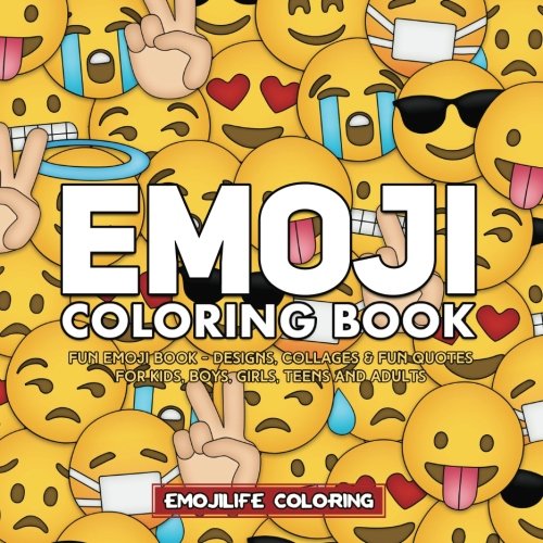 Beispielbild fr Emoji Coloring Book: Fun Emoji Book - Designs, Collages & Fun Quotes for Kids, Boys, Girls, Teens and Adults - Great Addition to Your Emoji Party Supplies and Emoji Stuff zum Verkauf von WorldofBooks