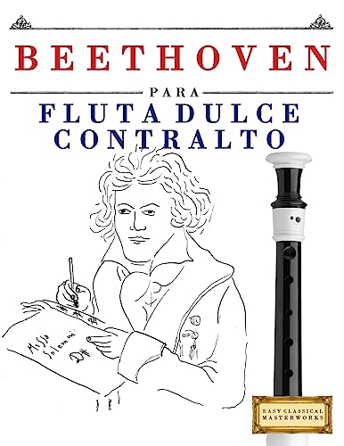 9781976208621: Beethoven para Flauta Dulce Contralto: 10 Piezas Fciles para Flauta Dulce Contralto Libro para Principiantes
