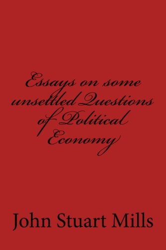 Imagen de archivo de Essays on some unsettled Questions of Political Economy a la venta por Revaluation Books