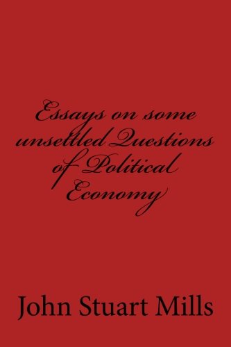 Stock image for Essays on some unsettled Questions of Political Economy for sale by Revaluation Books