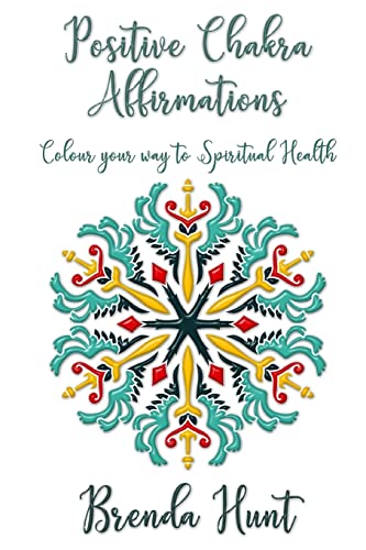 Beispielbild fr Positive Chakra Affirmations: Colour Your Way to Spiritual Health zum Verkauf von THE SAINT BOOKSTORE