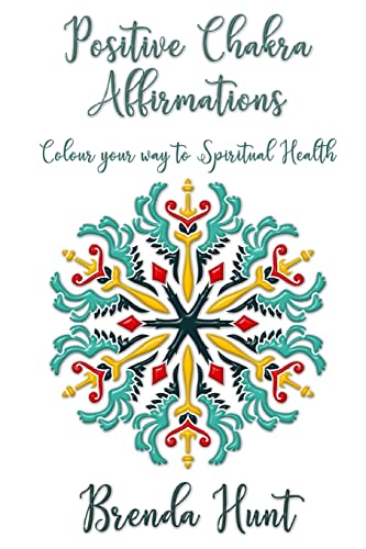 Stock image for Positive Chakra Affirmations: Colour Your Way to Spiritual Health for sale by THE SAINT BOOKSTORE