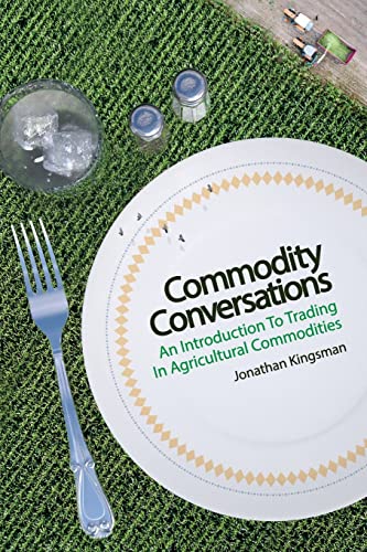 Beispielbild fr Commodity Conversations: An Introduction to Trading in Agricultural Commodities zum Verkauf von AwesomeBooks