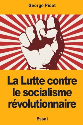 Beispielbild fr La Lutte contre le socialisme rvolutionnaire (French Edition) zum Verkauf von Lucky's Textbooks