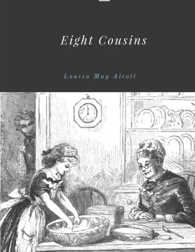 Stock image for Eight Cousins by Louisa May Alcott for sale by ThriftBooks-Dallas