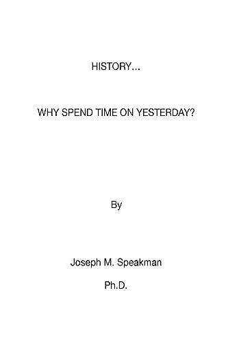 Stock image for History - Why Spend Time on Yesterday? for sale by THE SAINT BOOKSTORE