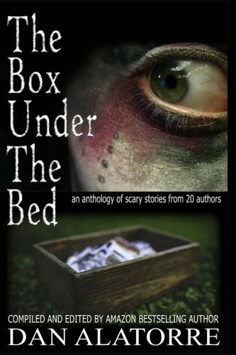 Stock image for The Box Under The Bed: an anthology of scary stories from 20 authors for sale by WorldofBooks