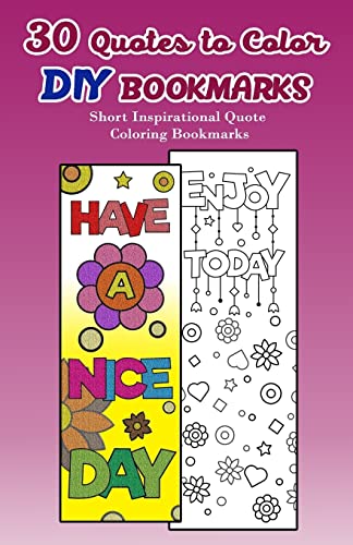 Stock image for 30 Quotes to Color DIY Bookmarks: Short Inspirational Quote Coloring Bookmarks for sale by Save With Sam