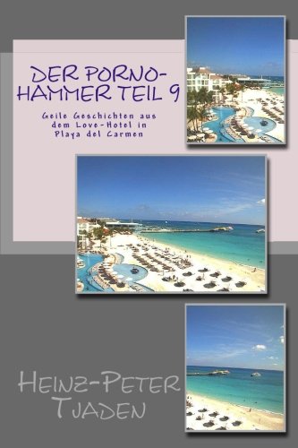 Stock image for Der Porno-Hammer Teil 9: Geile Geschichten aus dem Love-Hotel in Playa del Carmen: Volume 9 for sale by Revaluation Books