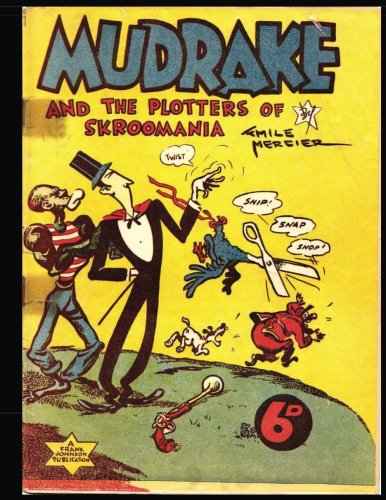 Stock image for Mudrake (b&w): Golden Age Australian Comic - The Plotters of Skroomania! for sale by Revaluation Books
