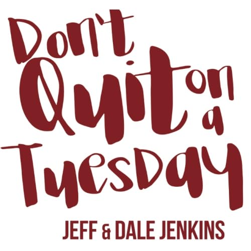 Stock image for Don't Quit on a Tuesday for sale by ThriftBooks-Dallas