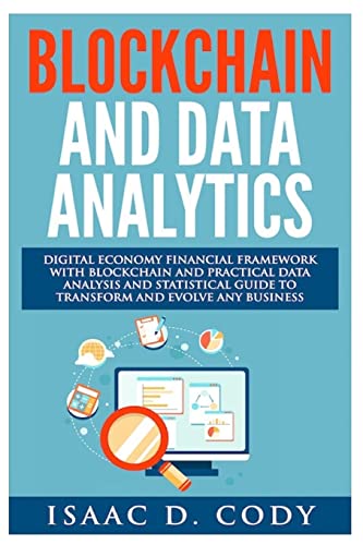Beispielbild fr Blockchain Technology And Data Analytics. Digital Economy Financial Framework With Practical Data Analysis And Statistical Guide to Transform And Evolve Any Business (Paperback) zum Verkauf von CitiRetail