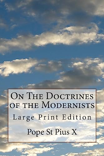 Stock image for On The Doctrines of the Modernists: Large Print Edition for sale by Lucky's Textbooks