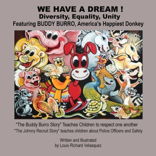 Beispielbild fr We Have a Dream! Diversity, Equality, Unity: Featuring Buddy Burro, America's Happiest Donkey zum Verkauf von Revaluation Books