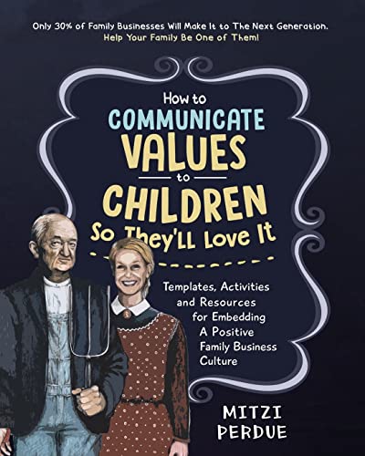 Stock image for How to Communicate Values to Children: Templates, Activities, and Resources for Embedding a Positive Family Business Culture (How to Make Your Family Business Last) for sale by SecondSale