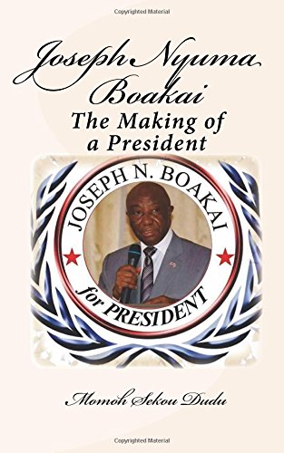 Beispielbild fr Joseph Nyuma Boakai: The Making of a President zum Verkauf von Revaluation Books