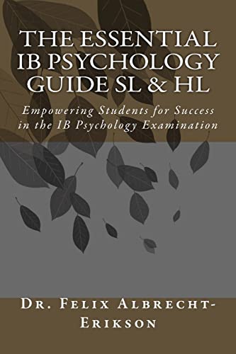 Stock image for The Essential IB Psychology Guide SL & HL: Empowering Students for Success in the IB Psychology Examination for sale by ThriftBooks-Atlanta