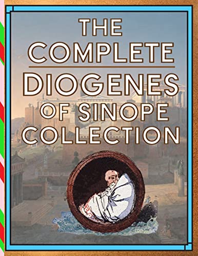 Imagen de archivo de The Complete Diogenes of Sinope Collection (True Power Books Collection) a la venta por HPB Inc.