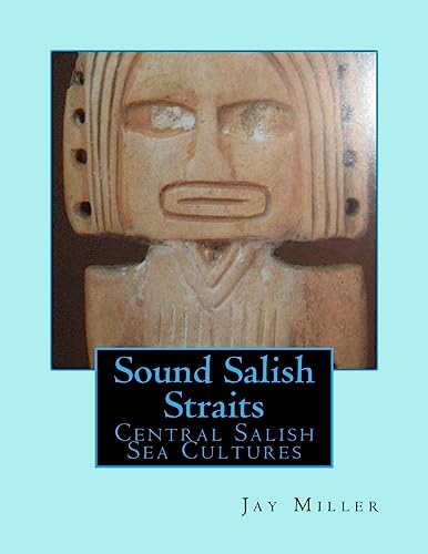Stock image for Sound Salish Straits: Central Salish Sea Cultures for sale by ThriftBooks-Atlanta