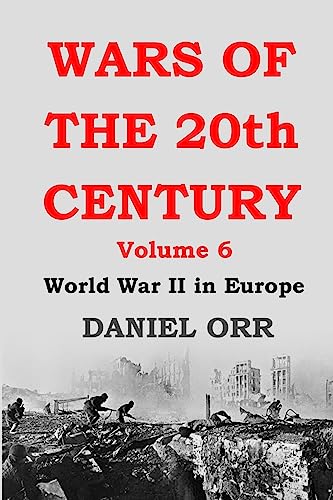 Stock image for Wars of the 20th Century: Volume 6: World War II in Europe for sale by California Books