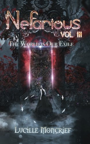 Beispielbild fr Nefarious Volume Three: The World is Our Exile: Volume 3 zum Verkauf von Revaluation Books
