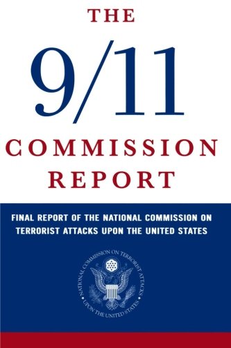 Imagen de archivo de The 9/11 Commission Report: Final Report of the National Commission on Terrorist Attacks Upon the United States (Annotated Edition) a la venta por ThriftBooks-Dallas