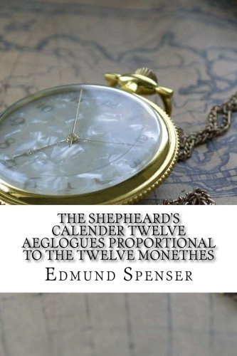 9781976295911: The Shepheard's Calender Twelve Aeglogues Proportional to the Twelve Monethes