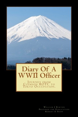 Stock image for Diary Of A WWII Officer: Journey From Clemson ROTC To Tokyo Occupation for sale by Revaluation Books