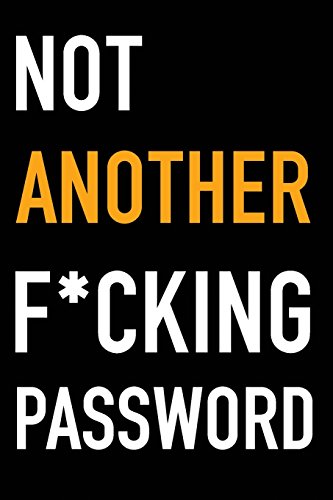 9781976302381: Not Another F*cking Password: A Password Book Organizer for People Who Can’t Remember 100s of Passwords, Websites or Logins (Password Book Gift Ideas)