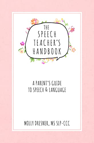 Beispielbild fr The Speech Teacher's Handbook: A Parent's Guide to Speech & Language zum Verkauf von WorldofBooks