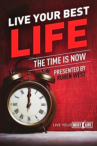 Stock image for Live Your BEST Life:: The Time Is NOW! for sale by Red's Corner LLC