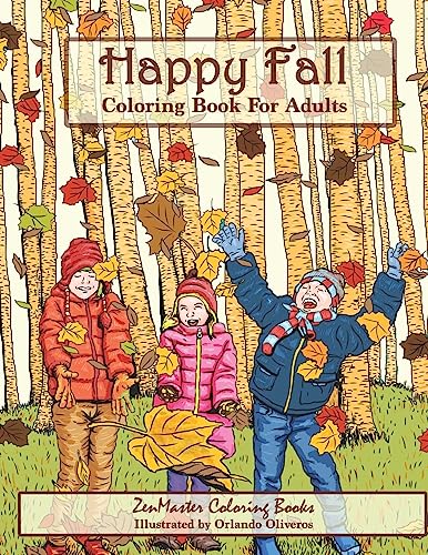 Stock image for Happy Fall Coloring Book for Adults: Autmn Inspired Coloring Book for Adults with Fall Scenes, Forests, Pumpkins, Leaves, Cats, and more! (Coloring Books for Grownups) for sale by Save With Sam