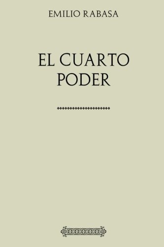 Stock image for Colecci n Emilio Rabasa. El Cuarto Poder. (Spanish Edition) for sale by Organic Books