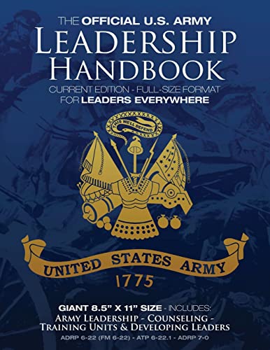 Imagen de archivo de The Official US Army Leadership Handbook - Current Edition: Full-Size 8.5" x 11" Format - For Leaders Everywhere: Includes "Counseling" and "Training . Military Library - Leadership Series) a la venta por SecondSale