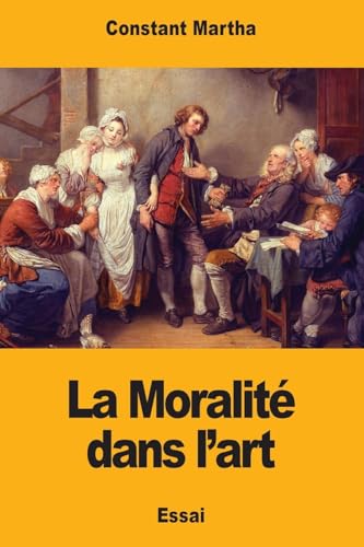 Imagen de archivo de La Moralit dans l?art (French Edition) a la venta por Lucky's Textbooks