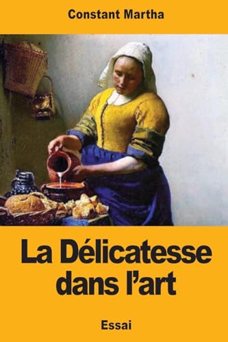 Imagen de archivo de La Dlicatesse dans l?art (French Edition) a la venta por Lucky's Textbooks