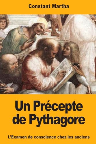 Stock image for Un Prcepte de Pythagore: L'Examen de conscience chez les anciens (French Edition) for sale by Lucky's Textbooks