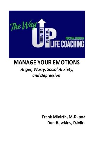 Stock image for Manage Your Emotions: Anger, Worry, Social Anxiety, and Depression: Volume 2 (The Way UP Life Coaching) for sale by Revaluation Books
