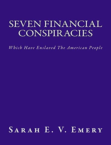 Beispielbild fr Seven Financial Conspiracies: Which Have Enslaved The American People zum Verkauf von Save With Sam