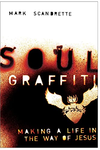 Stock image for Soul Graffiti: Making a Life in the Way of Jesus for sale by WorldofBooks