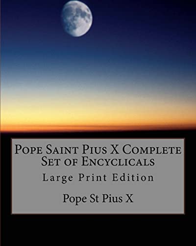 Stock image for Pope Saint Pius X Complete Set of Encyclicals: Large Print Edition for sale by California Books