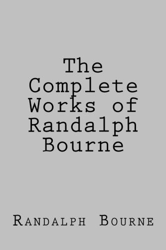 Stock image for The Complete Works of Randalph Bourne for sale by Revaluation Books