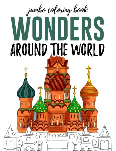 Stock image for Wonders Around the World: A Jumbo Coloring Book with 100 Pages: Activity Book with Spectacular Places and Landmarks for Travel Lovers for sale by ThriftBooks-Dallas