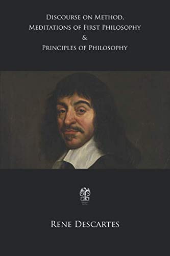 Stock image for Discourse on Method, Meditations of First Philosophy & Principles of Philosophy for sale by Revaluation Books