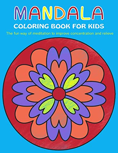 Stock image for Mandala Coloring Book for Kids: The fun way of meditation to improve concentration and relieve stress for sale by Lucky's Textbooks