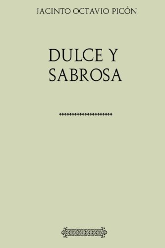 Beispielbild fr Coleccin Jacinto Octavio Picn. Dulce y sabrosa zum Verkauf von Revaluation Books