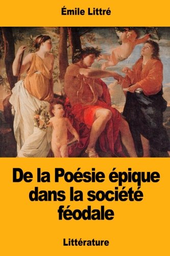 Beispielbild fr De la Posie pique dans la socit fodale (French Edition) zum Verkauf von Lucky's Textbooks