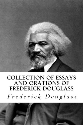 Stock image for Collection of Essays and Orations of Frederick Douglass for sale by Revaluation Books