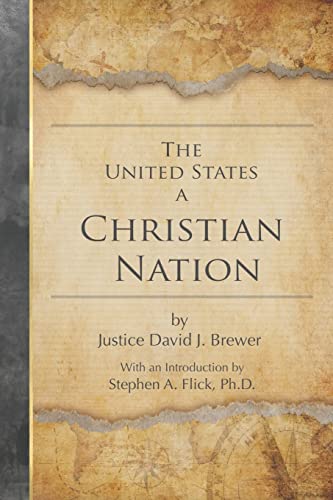 

Brewer, the United States a Christian Nation : Supreme Court Justice on the Blessing of Christianity to America